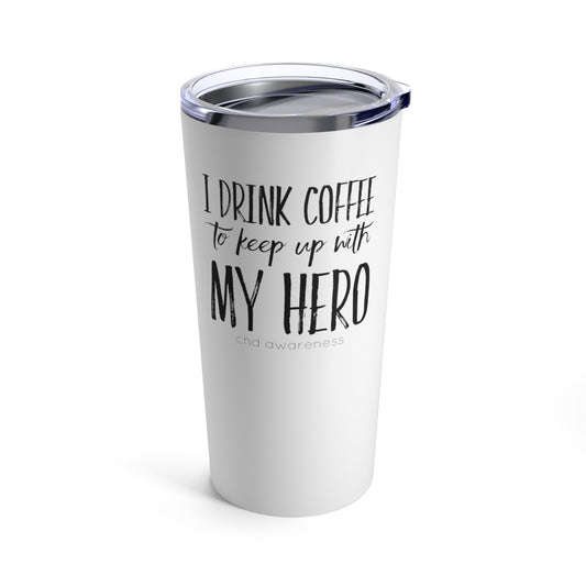 Coffee to Keep Up with My Hero Tumbler 20oz