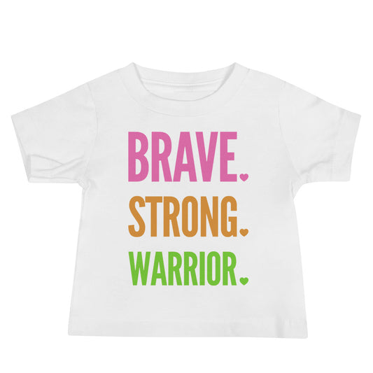 Brave. Strong. Warrior. - Baby Short Sleeve Tee